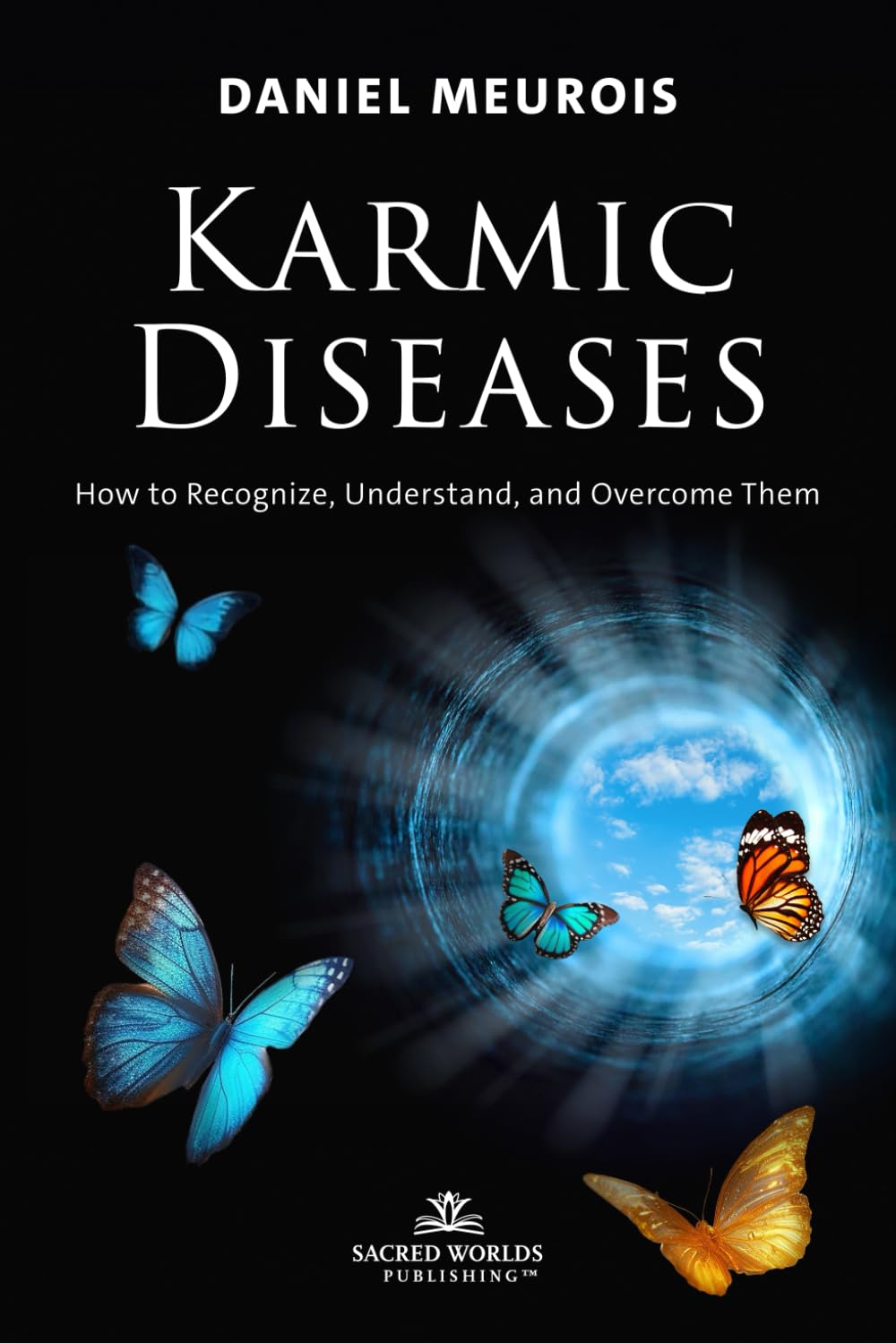 Karmic Diseases: How to recognize, understand and overcome them