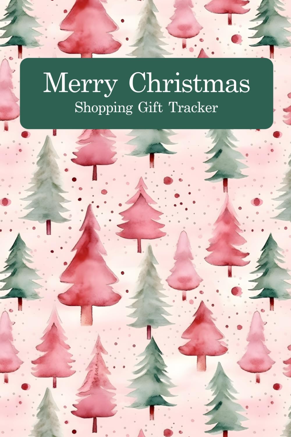 Merry Christmas Shopping Gift Tracker: Holiday Presents List Organizer To Help For White The Idea, Budget, Price for Send to People to Celebrate in The Seasoning with Christmas Tree Cover.