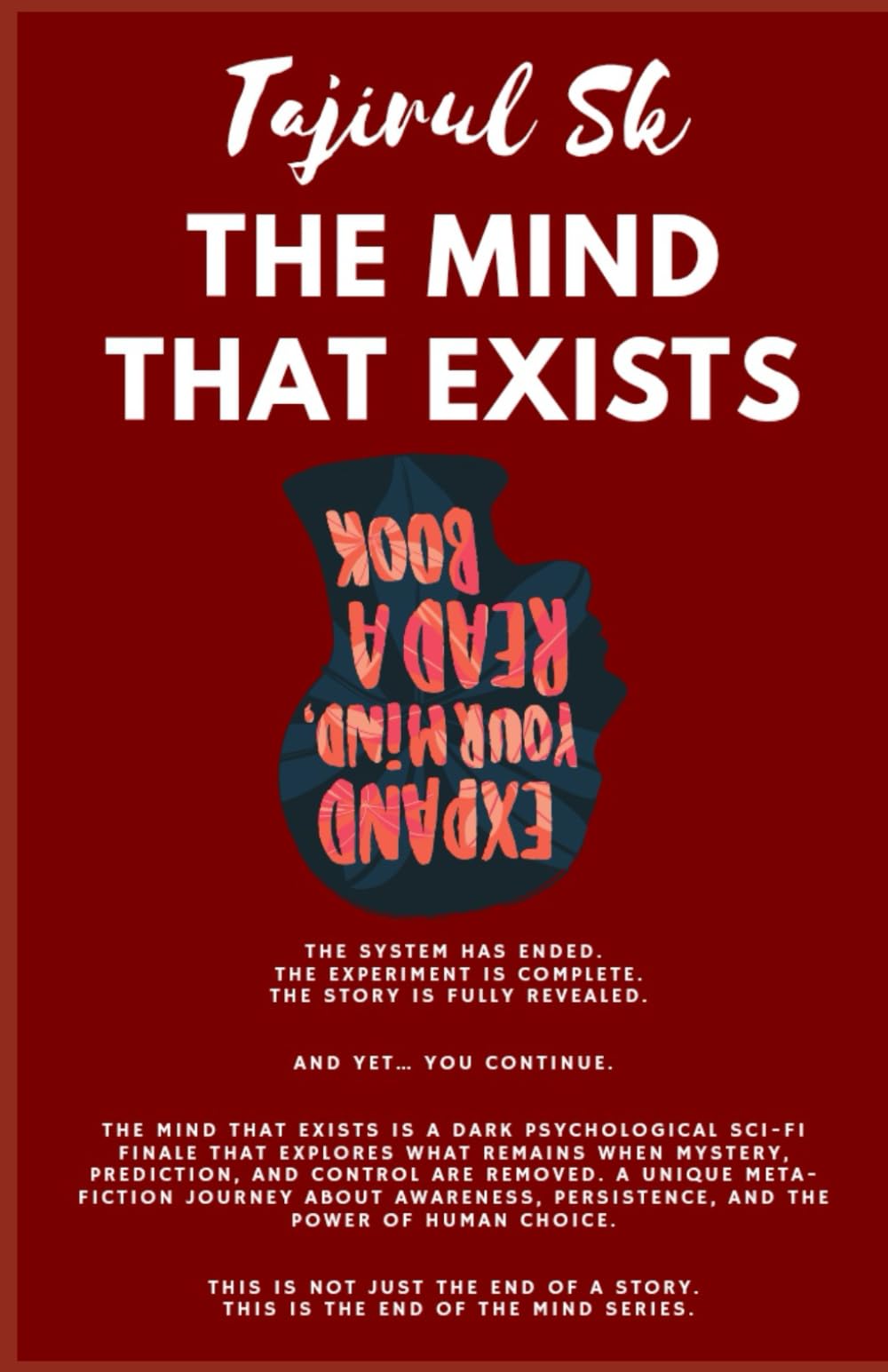 THE MIND THAT EXISTS: Science Fiction > Metaphysical & Visionary Deep thinkers / adults / teens (Tajirul Sk — Mind Series Finale): 5 (THE MIND ... ( "Five Books. Five Realities. One Mind.” ))