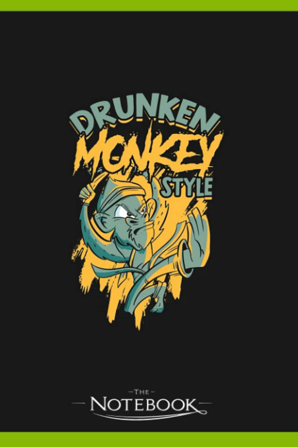 Notebook: Drunken Monkey Style Kung Fu Fighting And Sport: Notebook Diary| Gift for Family, Friend and Yourself 120 Pages 6 x 9 inches