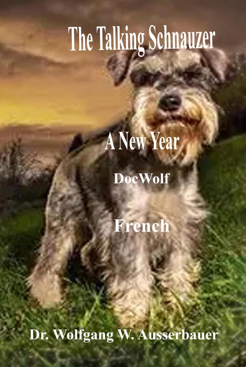 The Talking Schnauzer French: A New Year