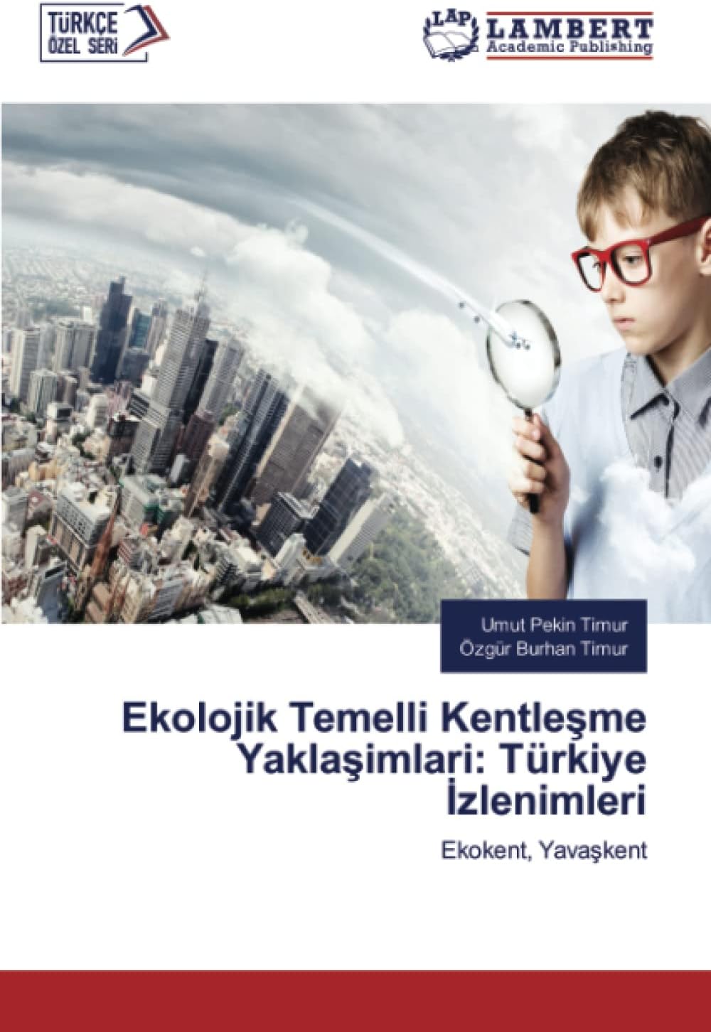 Ekoloji̇k Temelli̇ Kentleşme Yaklaşimlari: Türki̇ye İzleni̇mleri̇: Ekokent, Yavaşkent: Ekokent, Yava¿kent