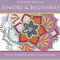 Seniors & Beginners: Easy to Moderately-Difficult Illustrations 0996648070 Book Cover