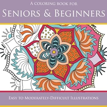 Paperback Seniors & Beginners: Easy to Moderately-Difficult Illustrations (Coloring Books for Seniors) Book