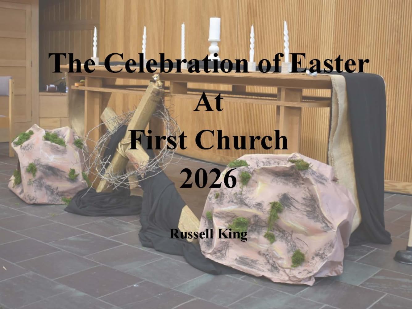 The Celebration of Easter at First Church 2026