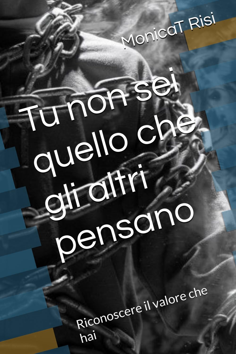 Tu non sei quello che gli altri pensano: Riconoscere il valore che hai