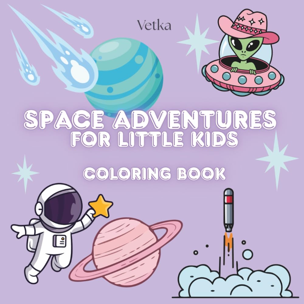 Cute Space Adventure Coloring Book: Fun and Simple Coloring Pages of Rockets, Astronauts, Aliens, Planets, and Spaceships for Toddlers and Kids Ages 2–7