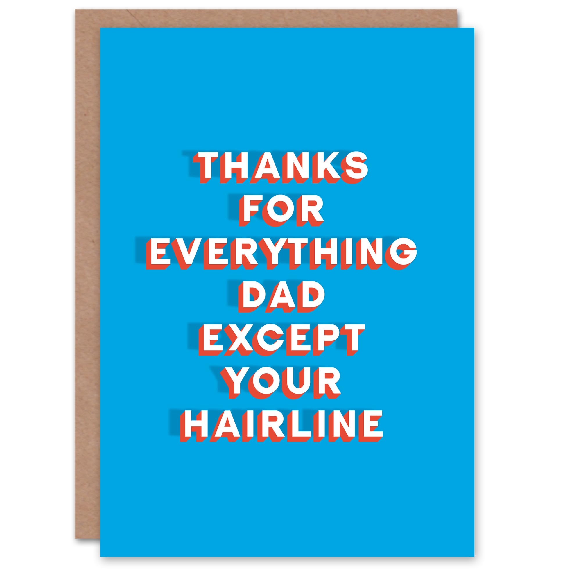 Fathers Day Card Thanks For Everything Except Hairline Fun Funny Cheeky Humour Joke For Him Dad Father Greeting Card
