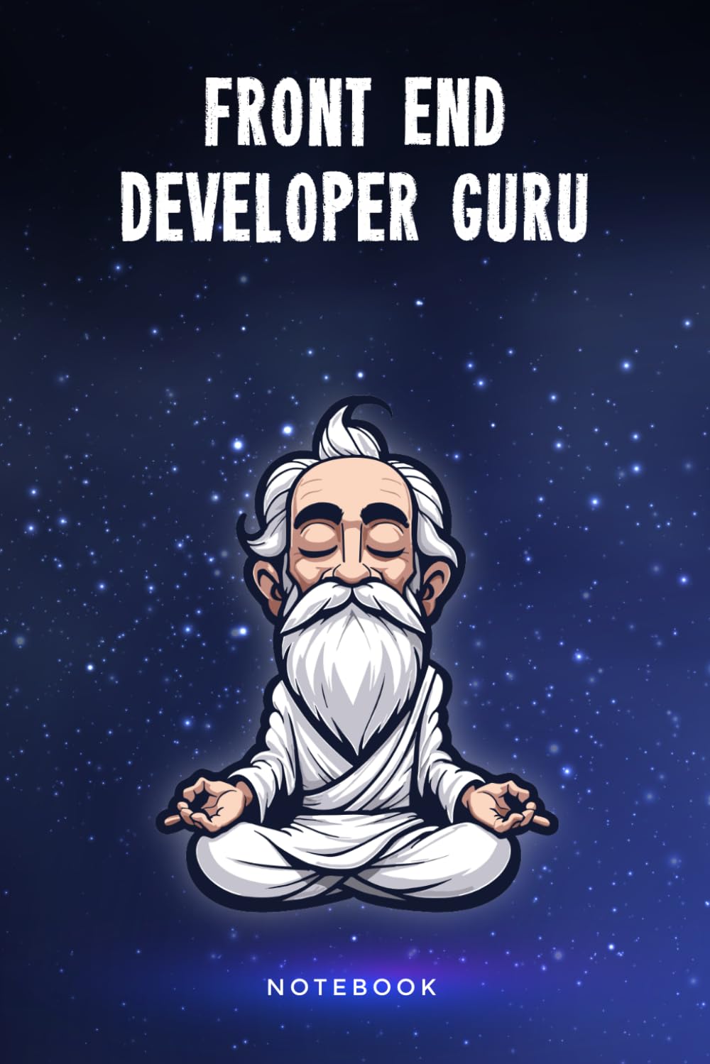 Front End Developer Guru Notebook: Customized 100 Page Lined Journal Gift For A Busy Front End Developer