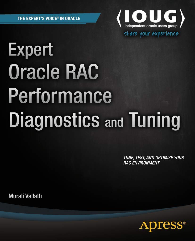 Expert Oracle RAC Performance Diagnostics and Tuning: 9781430267096 ...