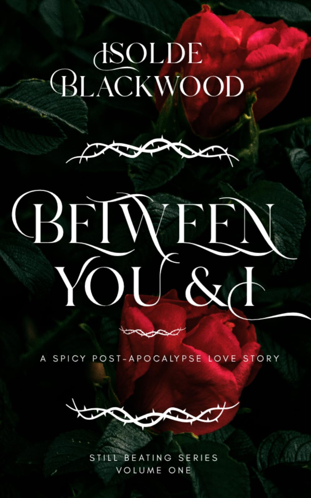Between You & I: A Post-Apocalypse Spicy Love Story (Still Beating)