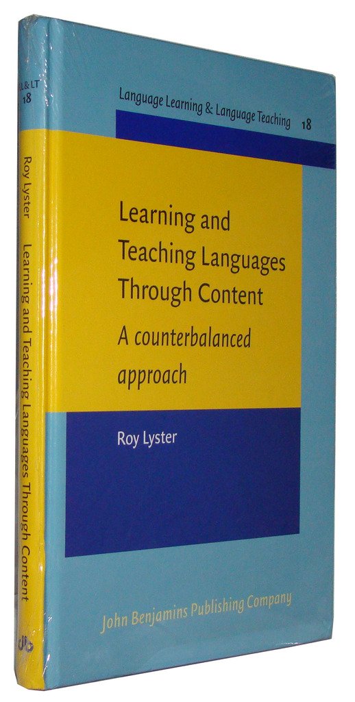 Learning and Teaching Languages Through Content: A counterbalanced approach: 18 (Language Learning & Language Teaching)