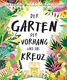 Der Garten, der Vorhang und das Kreuz: Das perfekte Ostergeschenk für Kinder - Carl Laferton Catalina Echeverri 