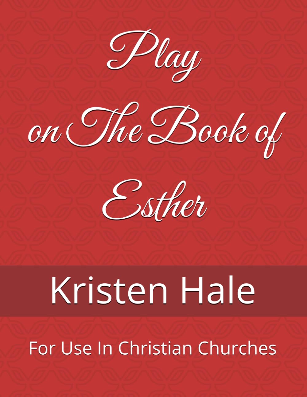 Play on The Book of Esther: For Use In Christian Churches