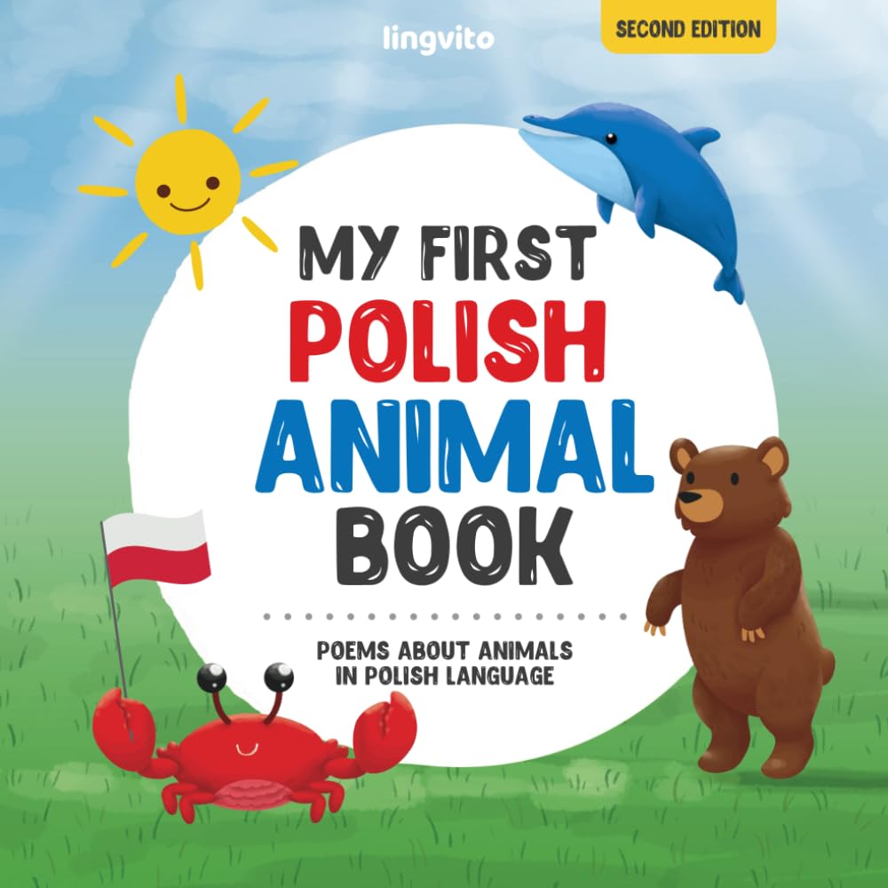 My First Polish Animal Book: Poems about animals in Polish Language: Learn about animals with your first Polish book. A Polish picture book that will