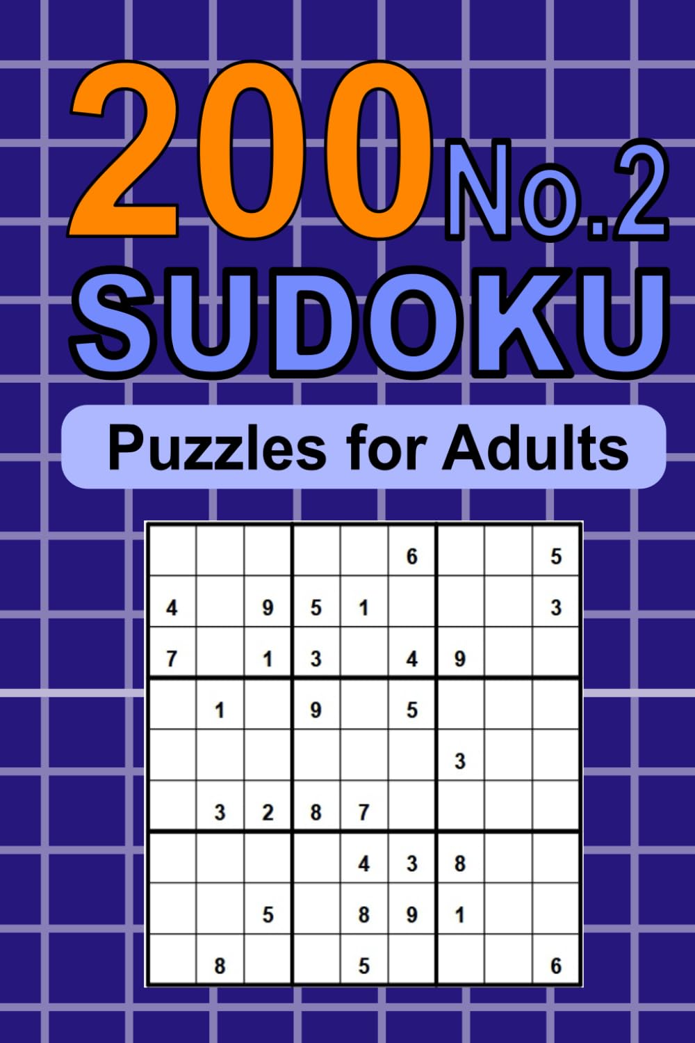 Sudoku Puzzles No.2: 200 Sudoku Puzzles for Adults with Solutions