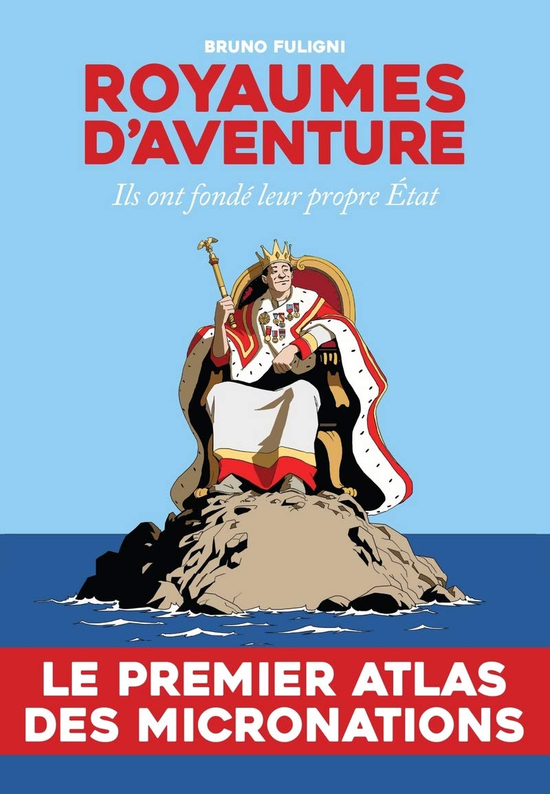 Royaumes d'aventure: Ils ont fondé leur propre Etat