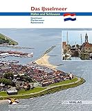 schleuse iffezheim  Das Ijsselmeer. Häfen und Schleusen. Ijsselmeer - Markermeer - Randmeere