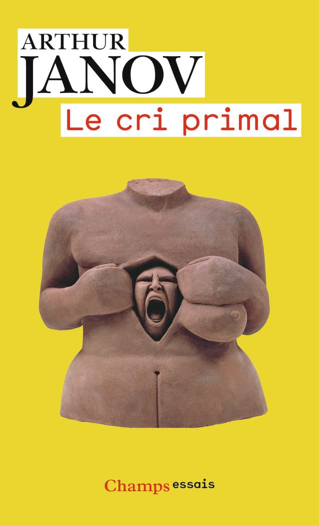 Le Cri primal: Thérapie primale : traitement pour la guérison de la névrose