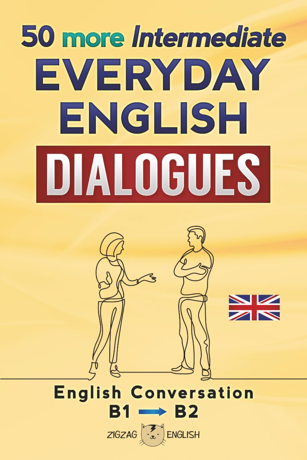 50 MORE INTERMEDIATE EVERYDAY ENGLISH DIALOGUES: English Conversation - Intermediate / B1 - B2