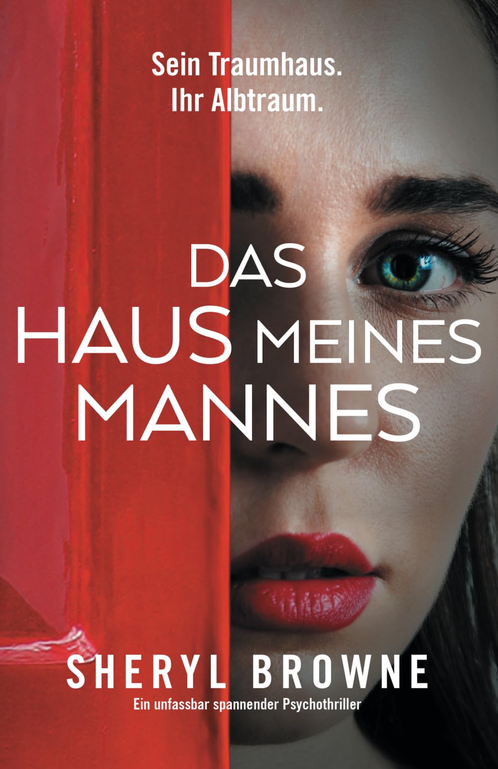 Das Haus meines Mannes: Ein unfassbar spannender Psychothriller