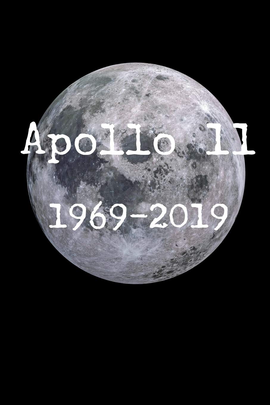 Apollo 11 Notebook: 50th Anniversary Edition