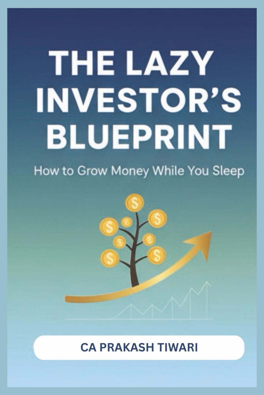The Lazy Investor’s Blueprint: How to Grow Money While You Sleep