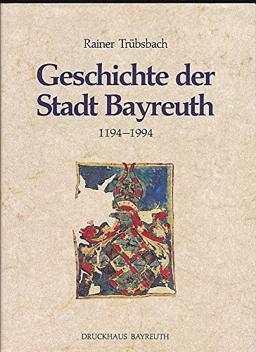 Geschichte der Stadt Bayreuth, 1194-1994 (German Edition)