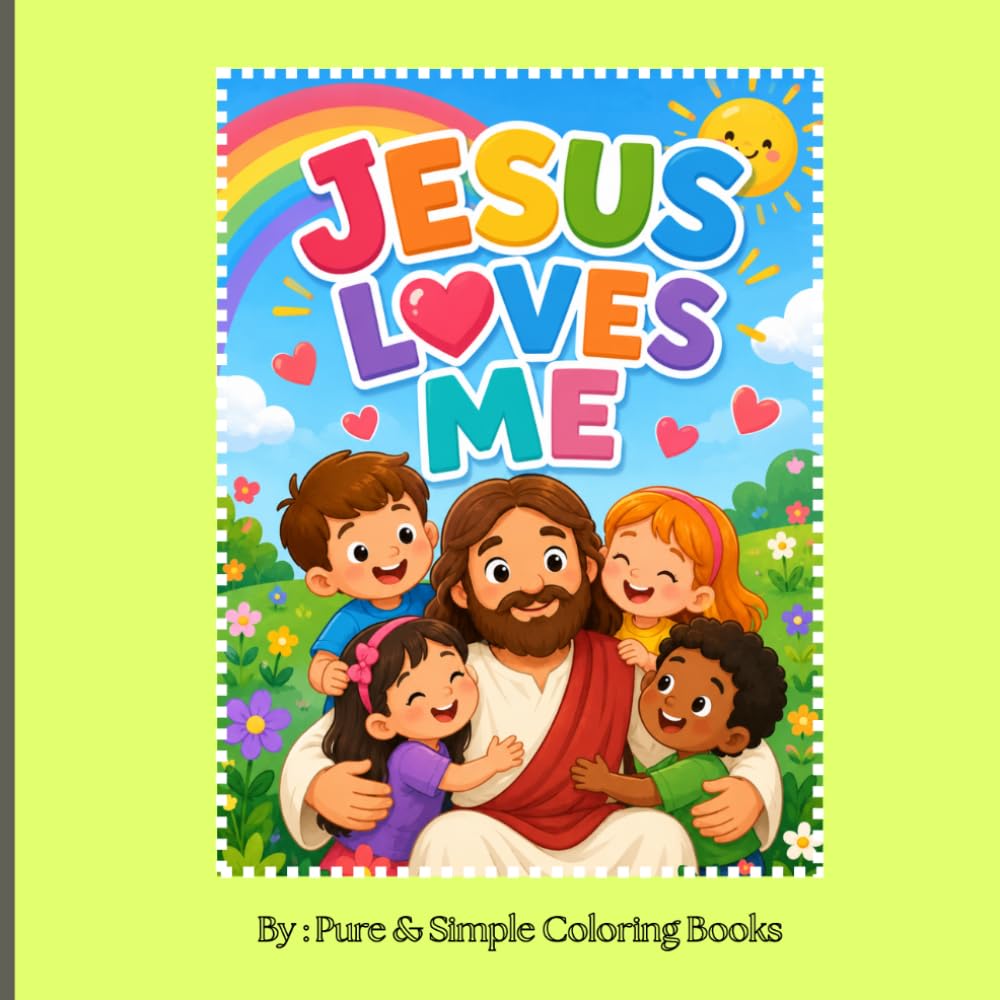 Jesus loves me!: Coloring God’s Love One Page at a Time!