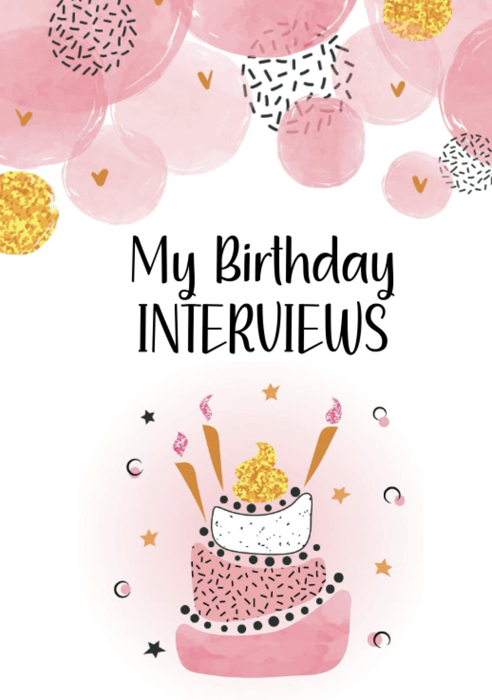 My Birthday Interviews: Birthday Interview Book for Girls from Age One to Eighteen – Birthday Keepsake Book for Girls and Meaningful Baby Shower Gift – 7 x 10 Color Interior      Hardcover – May 10, 2022