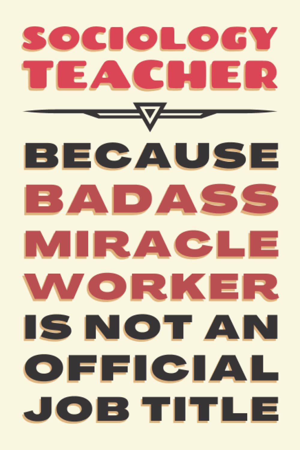 Sociology Teacher Gifts: Blank Lined Journal Notebook, an Appreciation Thank You and Funny Gift for Sociology Teachers