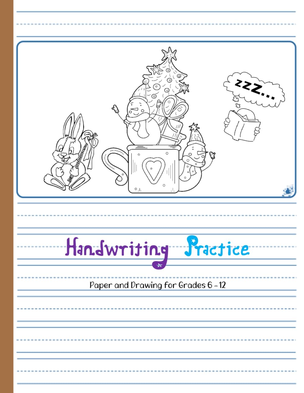Handwriting Practice Paper and Drawing for Grades 6 - 12: 120 Writing For Students Learning, Draw and Write a Story for Children to Create Their Stories and Illustrations