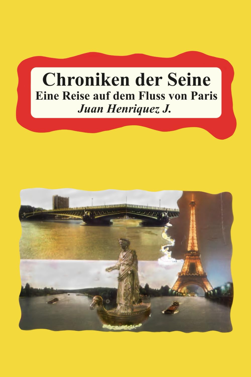 Chroniken der Seine: Eine Reise auf dem Fluss von Paris
