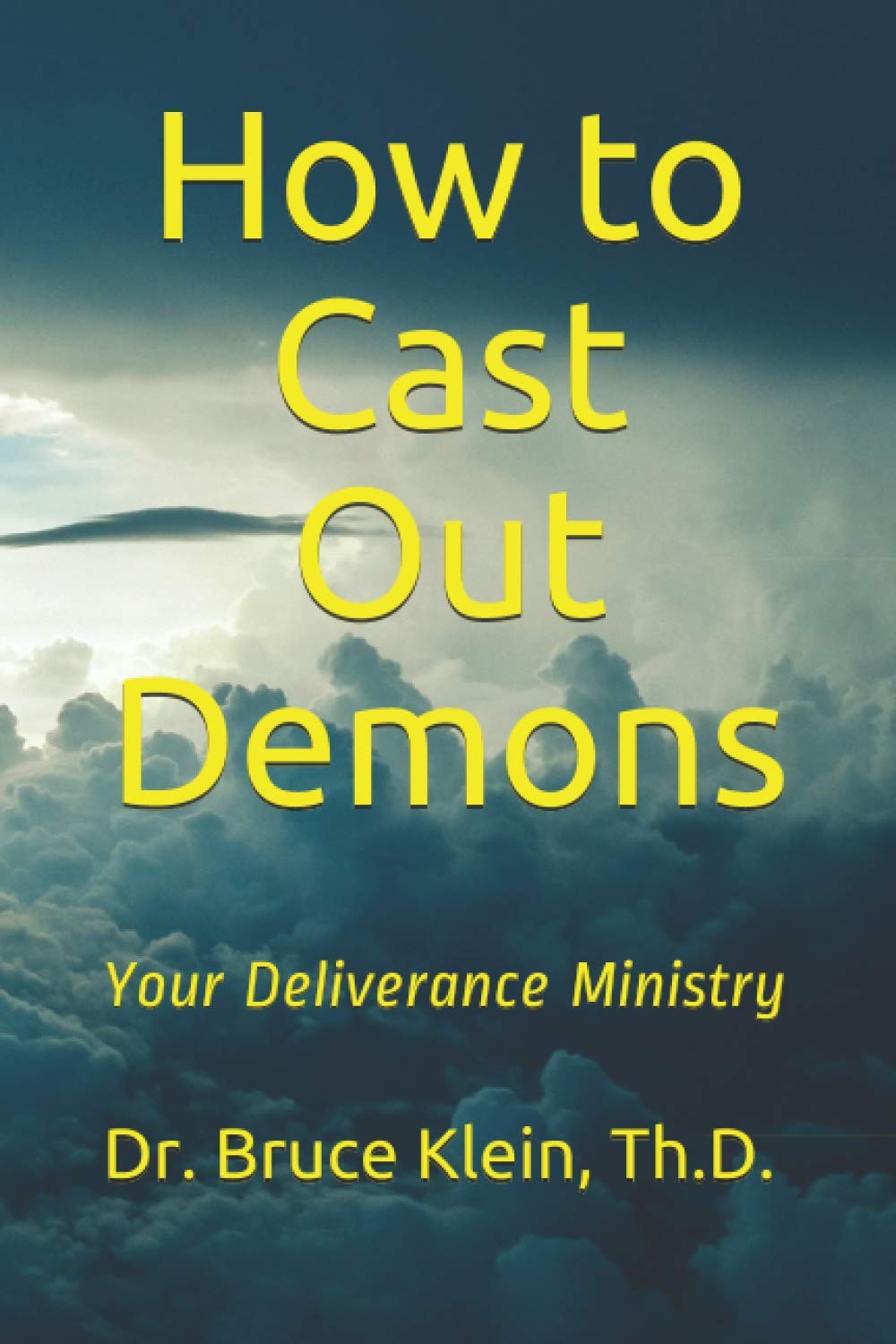 How to Cast Out Demons: Your Deliverance Ministry