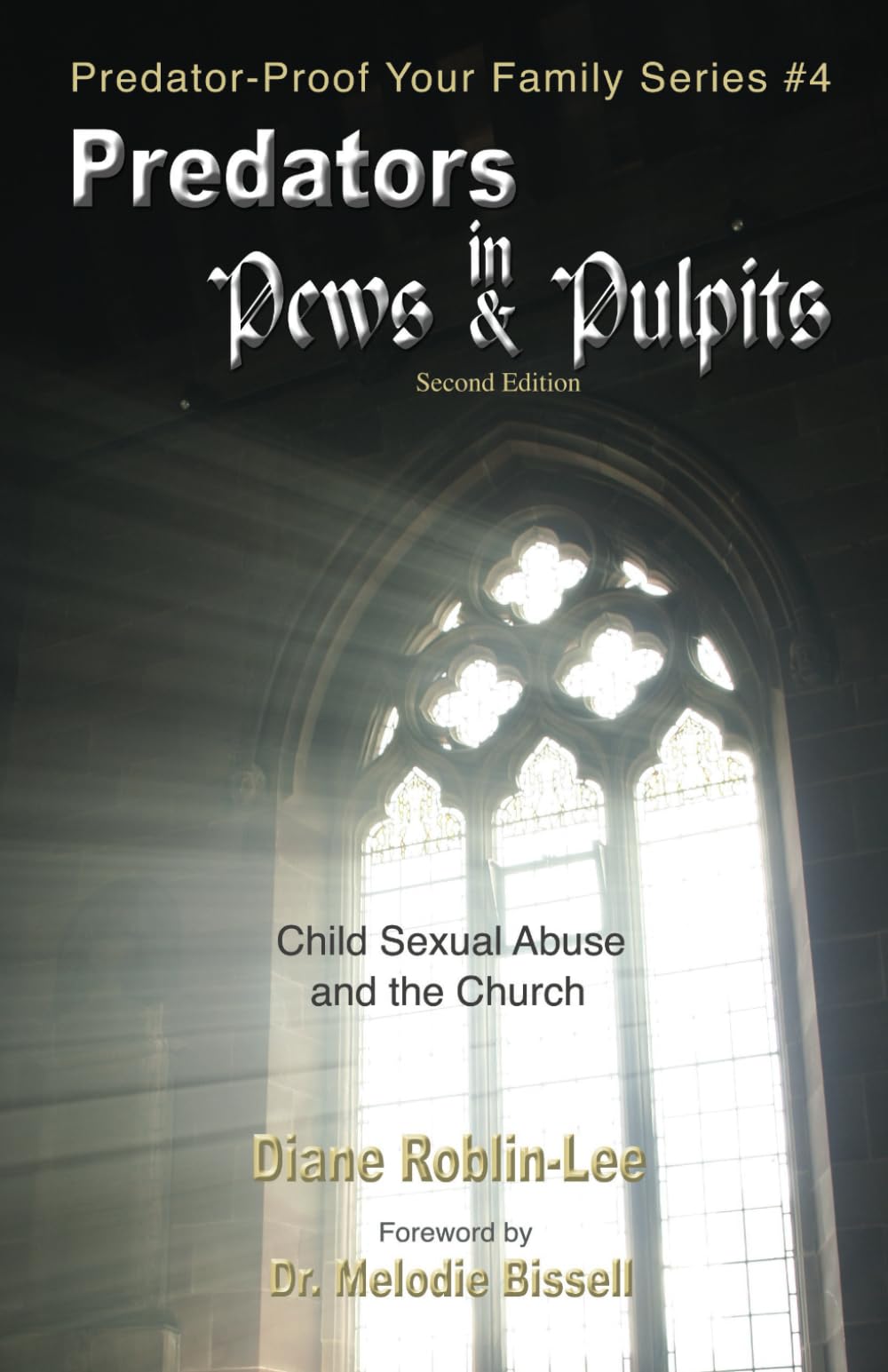 Predators in Pews and Pulpits: Child Sexual Abuse and the Church: 4 (Predator-Proof Your Family)