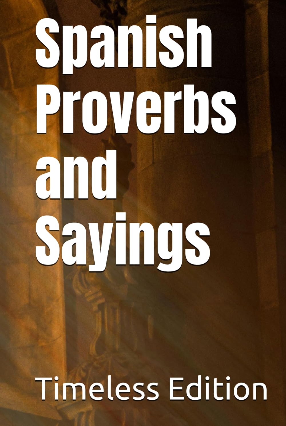 Spanish Proverbs and Sayings