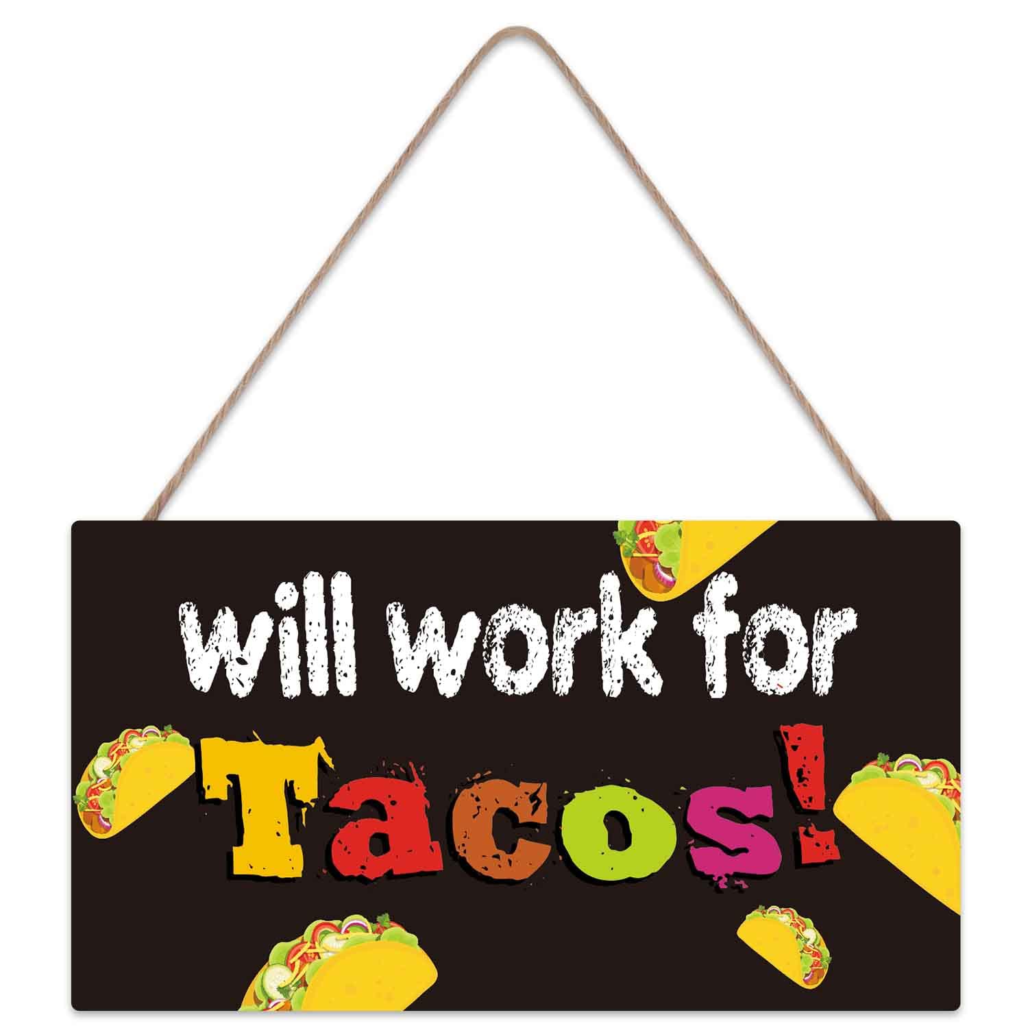 Amazon.com: Taco Party Decorations - Will Work for Tacos - Taco Bar  Decorations Tacos Themed Gifts Wood Sign 10x5 inch : Home & Kitchen