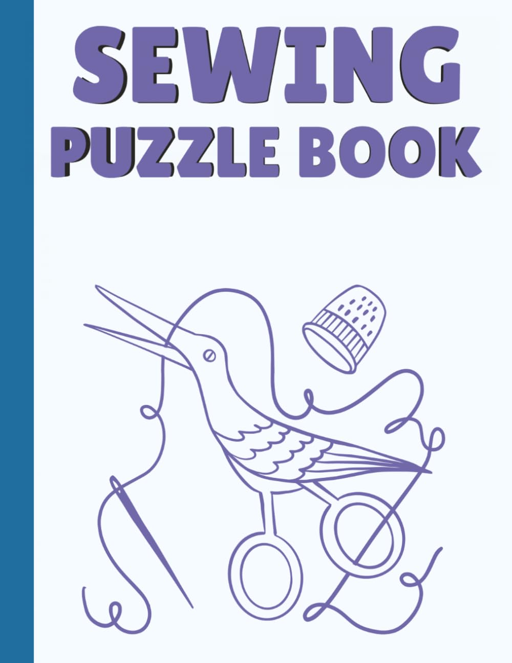 Sewing Puzzle Book: Shaped Word Search, Maze, Sudoku, Kakuro, Odd One Out & Coloring Activity with Solutions