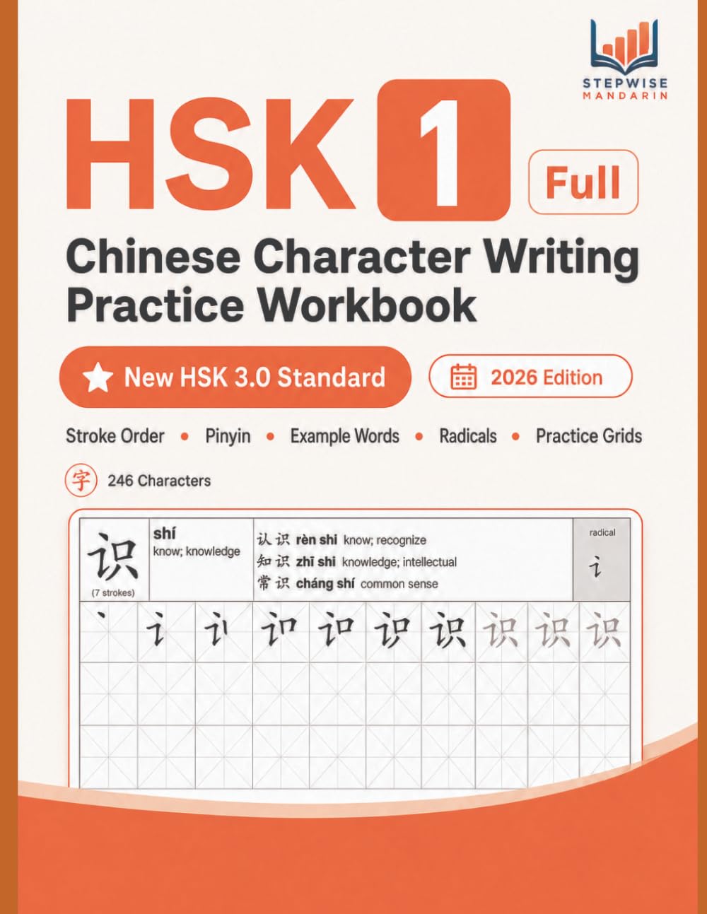 (New HSK 3.0 Standard) Chinese Character Writing Practice Workbook - HSK 1 Full Set: 246 HSK 1 Characters with Stroke Order, Pinyin & Example Words | Learn to Write Mandarin Hanzi | High Accuracy