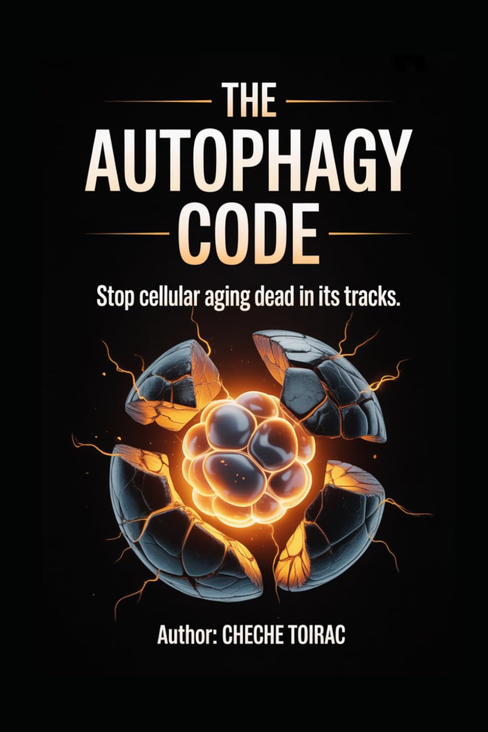 THE AUTOPHAGY CODE: Stop Cellular Aging Dead in its Tracks