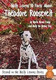 Molly Learns 10 Facts About Theodore Roosevelt (English Edition)