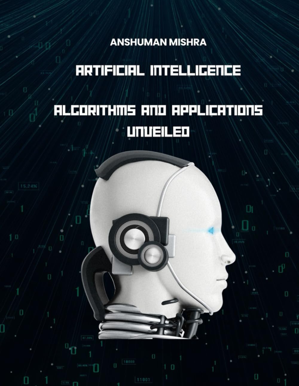 Artificial Intelligence: Algorithms and Applications Unveiled