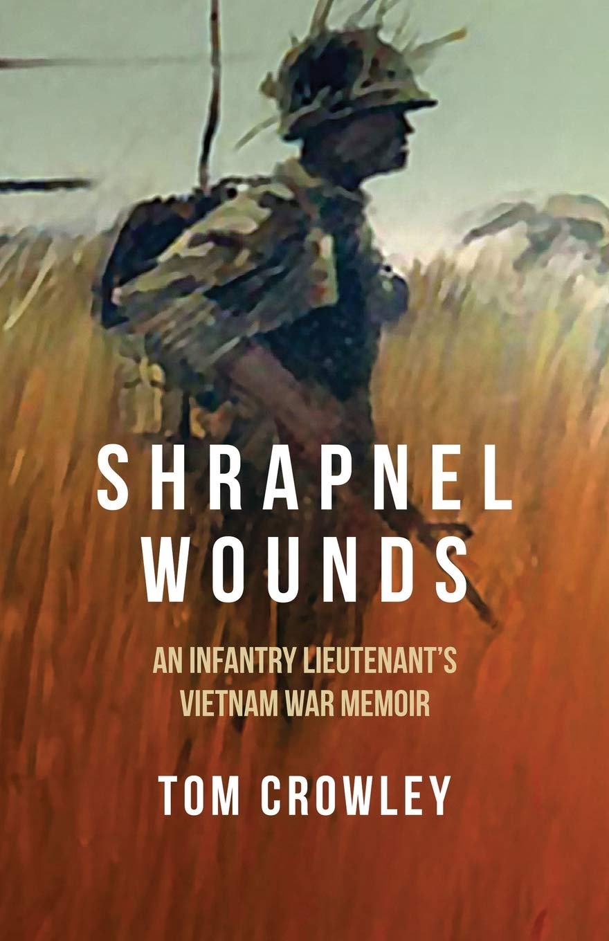 Shrapnel Wounds: An Infantry Lieutenant’s Vietnam War Memoir