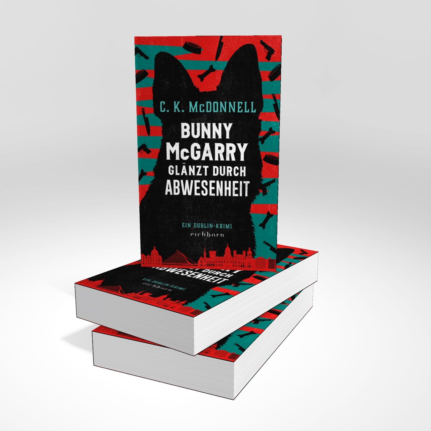 Bunny McGarry glänzt durch Abwesenheit: Ein Dublin-Krimi (Die Dublin-Trilogie, Band 2)