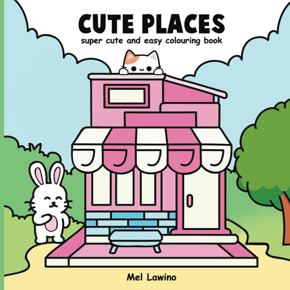 Cute Places:: Super cute and easy colouring book for Adults and Teens