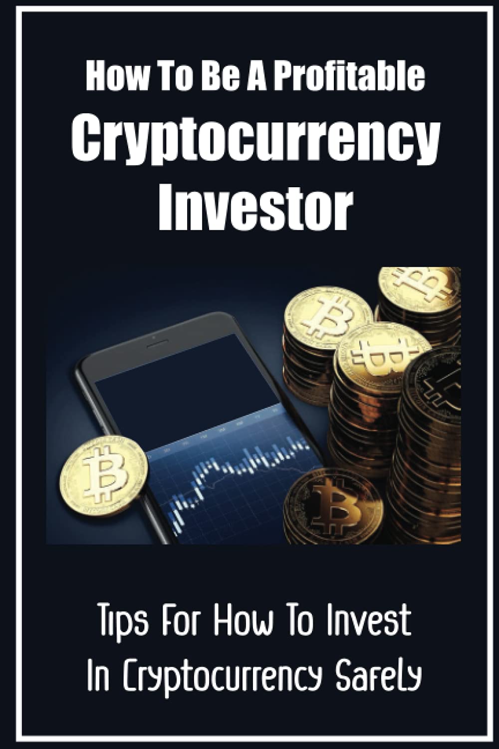How To Be A Profitable Cryptocurrency Investor Tips For How | Desertcart  Seychelles