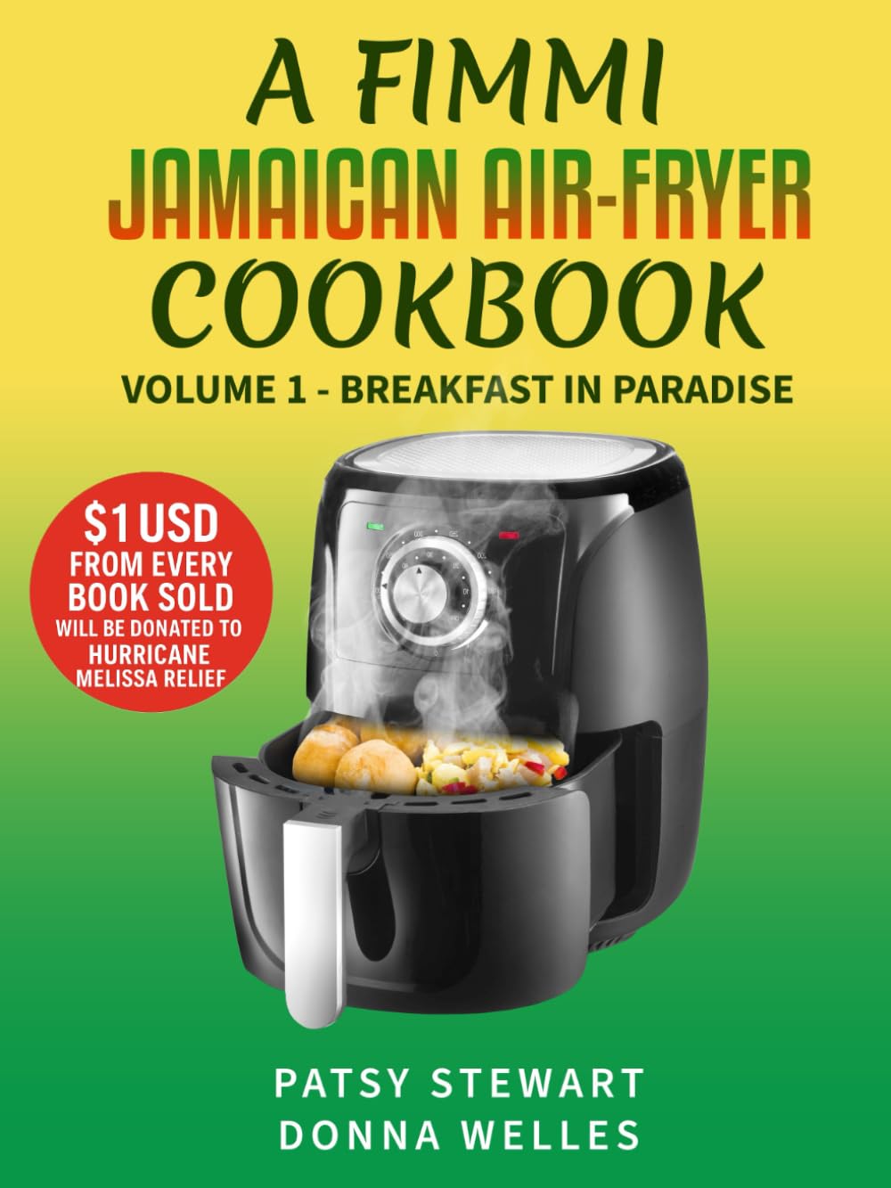 A FIMMI JAMAICAN AIR-FRYER COOKBOOK: Volume I: Breakfast in Paradise