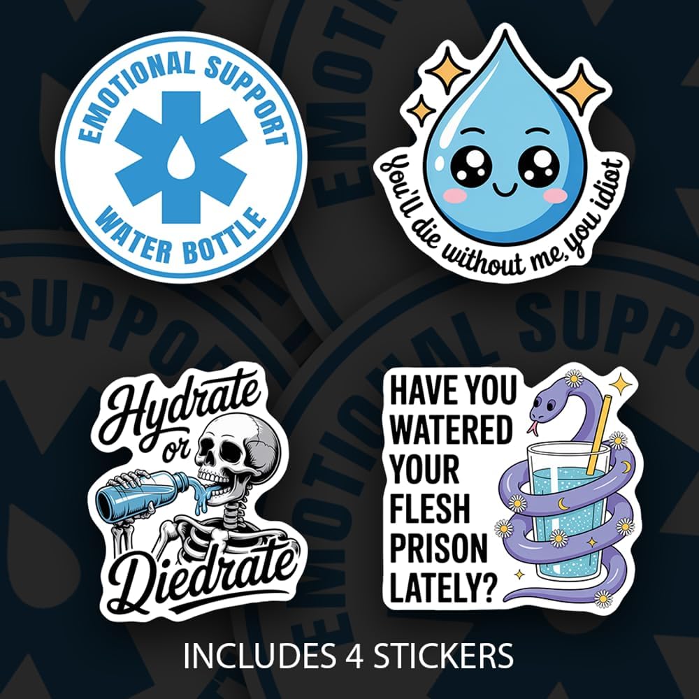 (Set of 4) Emotional Support Water Bottle Sticker, Have You Watered Your Flesh Prison Lately Stickers Decal, Hydrate Or Diedrate, You'll Die Without Me You Idiot, Mental Health Gift Vinyl image 2