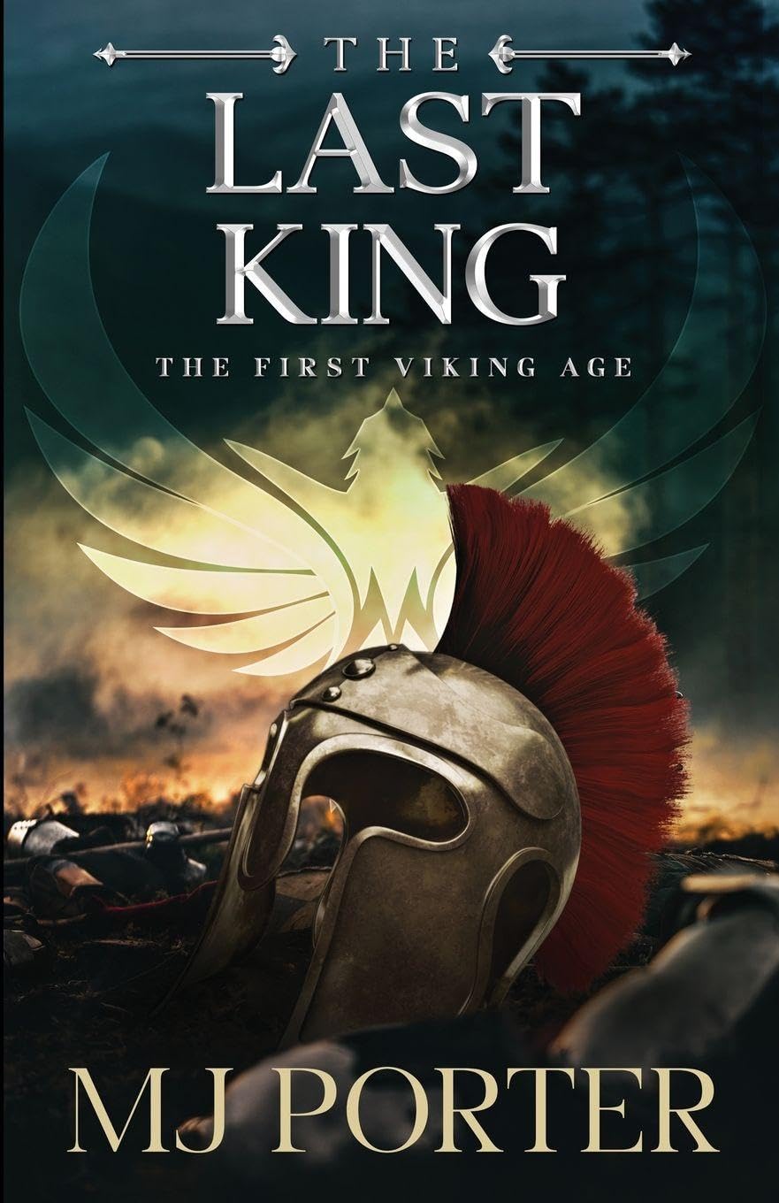 The Last King: England The First Viking Age - the first book in the bloody and brutal action-packed epic historical fiction series from MJ Porter: 1 (The Mercian Ninth Century)