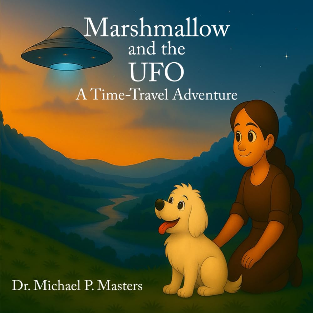 MARSHMALLOW AND THE UFO: A Time-Travel Adventure